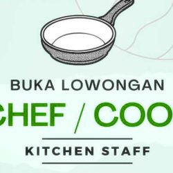 Lowongan Kerja Chef Koki Pengalaman